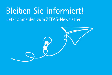 Bleiben Sin informiert! Jetzt anmelden zum ZEFAS-Newsletter
