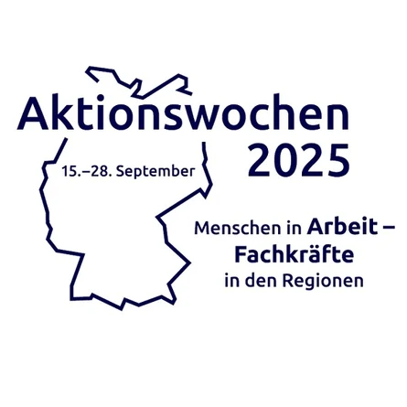Aktionswochen 2025: 15.-28. September – Menschen in Arbeit – Fachkräfte in den Regionen